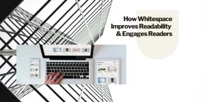 How Whitespace Improves Readability And Engages Readers